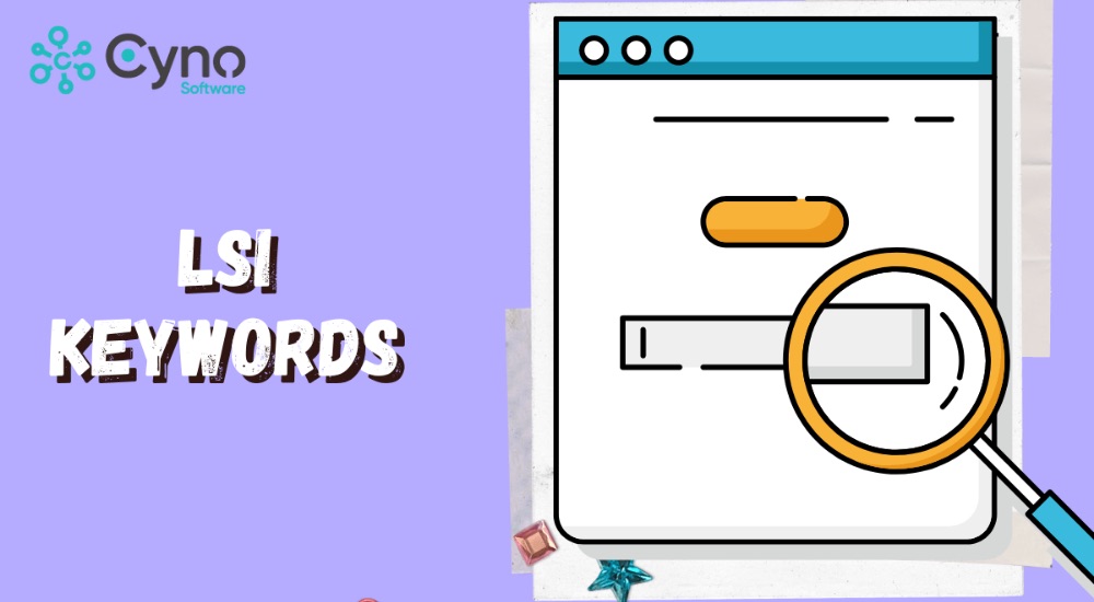 LSI Keywords giúp Google hiểu rõ chủ đề bài viết mà không cần lặp lại từ khóa chính